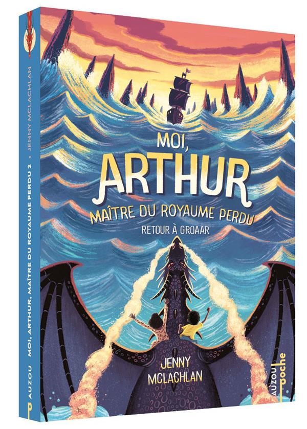 Moi Arthur, maître du royaume perdu Tome 2 : retour à Groaar