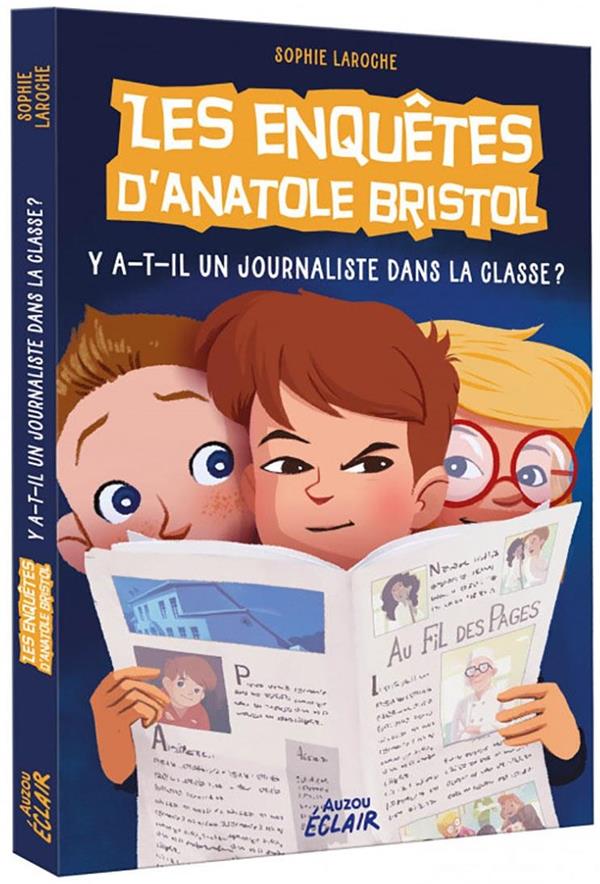 Les enquêtes d'Anatole Bristol Tome 12 : y a-t-il un journaliste dans la classe ?