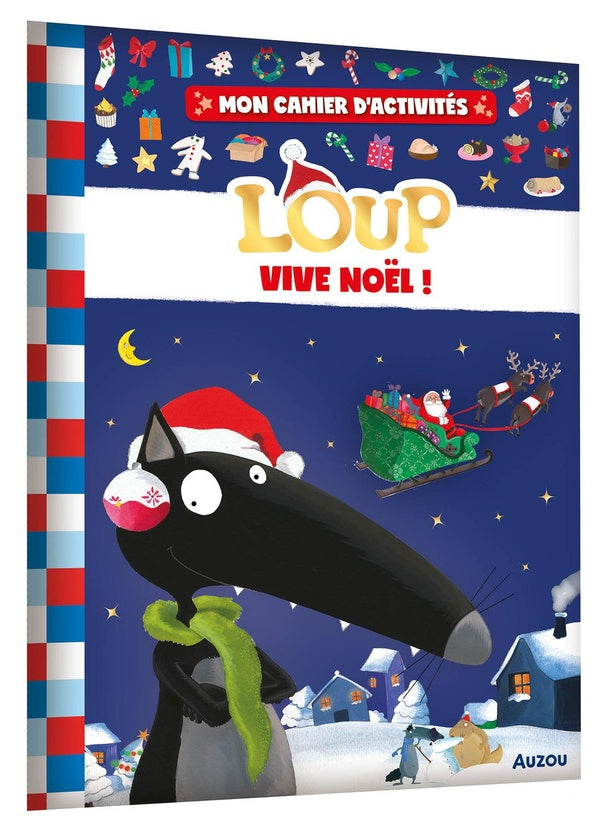 Le Loup : mon cahier d'activités : vive Noël !