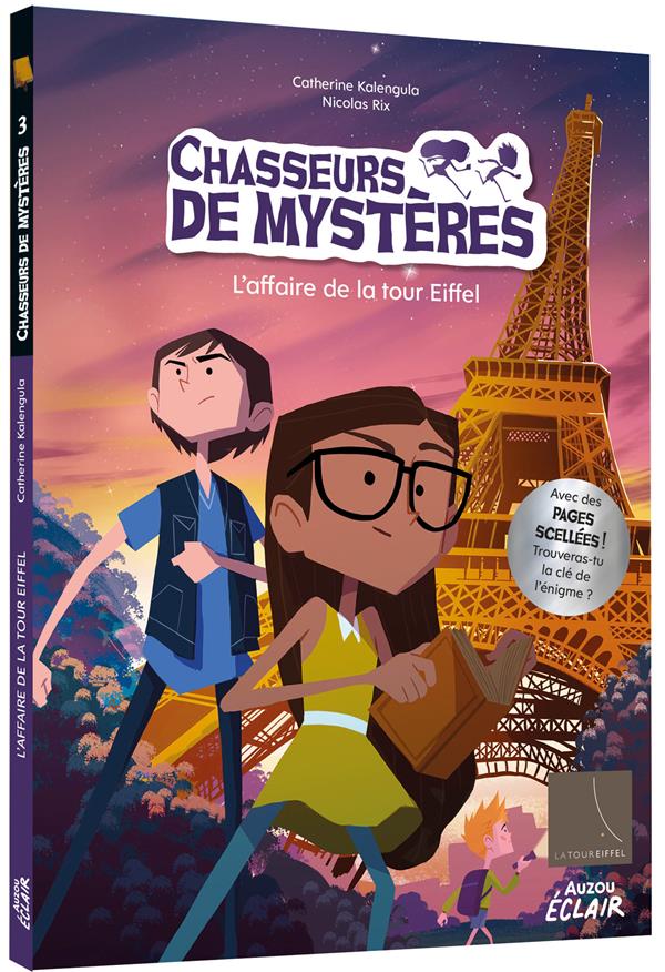 Chasseurs de mystères Tome 3 : l'affaire de la Tour Eiffel