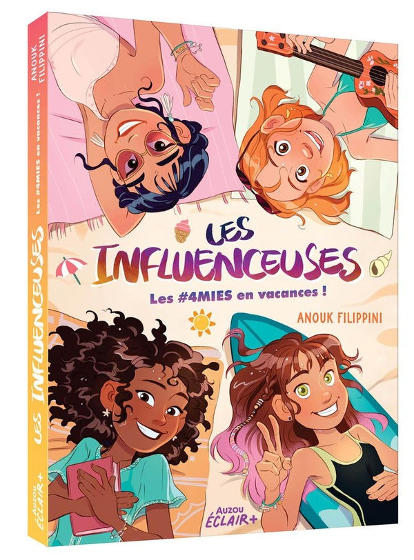 Les influenceuses Tome 3 : Les #4mies en vacances !