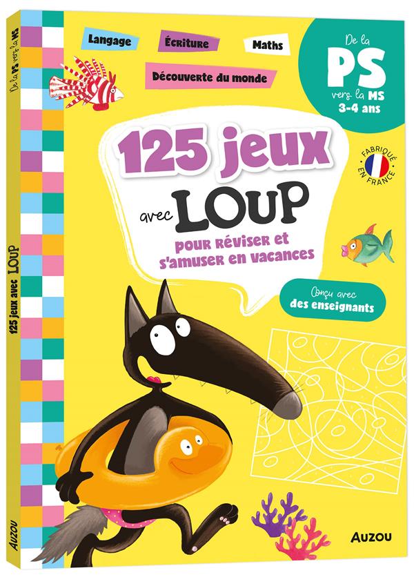 Cahier de vacances : 125 jeux avec Loup pour réviser et s'amuser en vacances ; de la PS à la MS