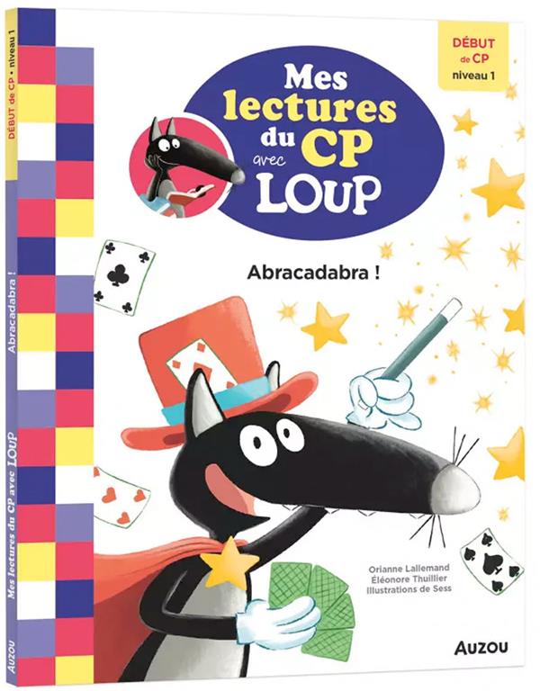 Mes lectures du CP avec Loup : abracadabra !