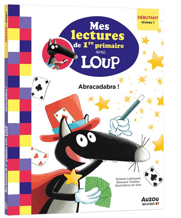 Mes lectures de 1re primaire avec Loup : abracadabra !