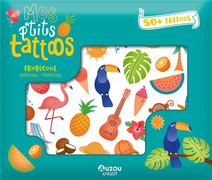 Mes p'tits tattoos : tropicool