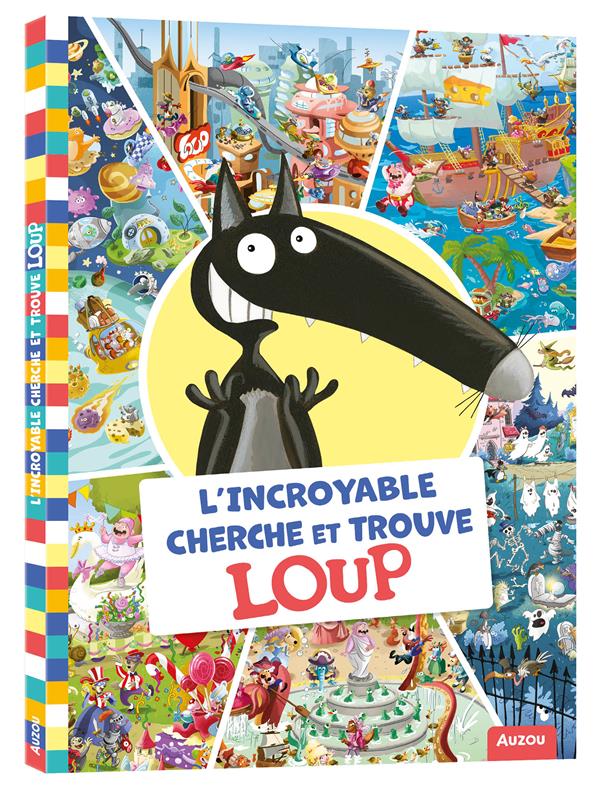 Cherche et trouve : L'incroyable cherche et trouve Loup