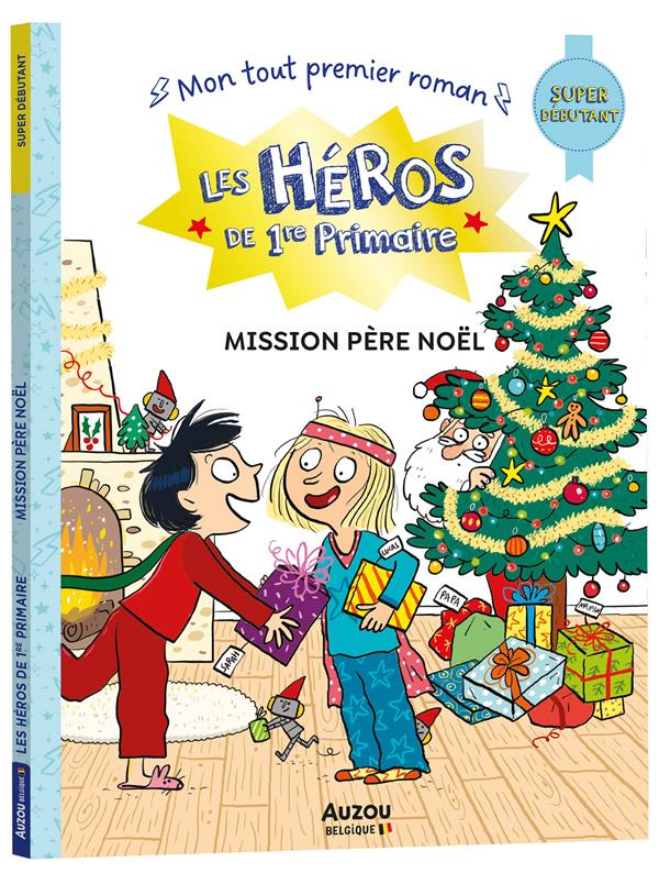 Les héros de 1ère primaire ; super débutant ; mission Père Noël