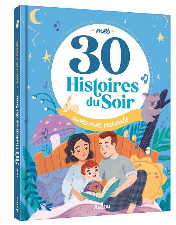 Mes 30 histoires du soir : avec mes parents