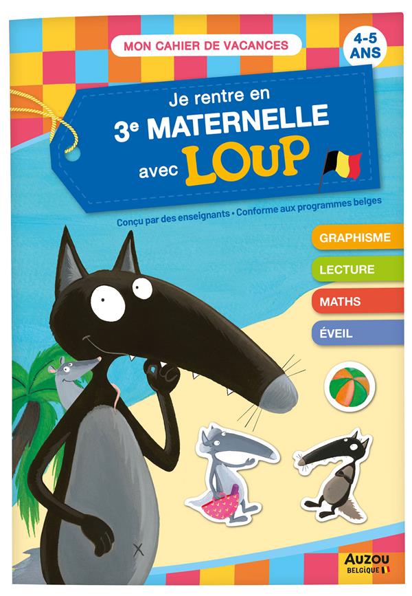 Cahier de vacances : je rentre en 3e maternelle avec Loup