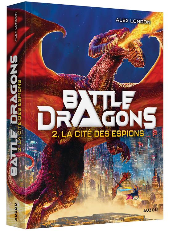 Battle dragons Tome 2 : La cité des espions