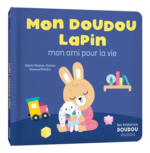 Mon doudou lapin : mon ami pour la vie