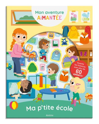 Mon aventure aimantée : Ma p'tite école