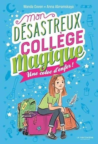 Mon désastreux collège magique Tome 1 : Une coloc d'enfer