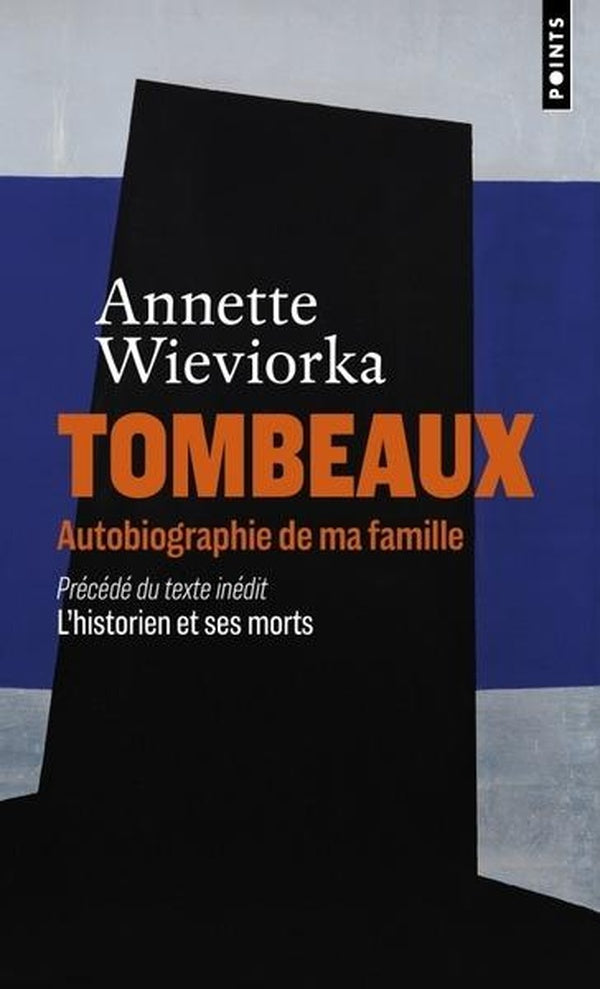 Tombeaux : Autobiographie de ma famille, précédé de L'historien et ses morts