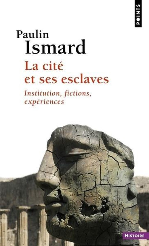 La cite et ses esclaves : Institution, fictions, expériences