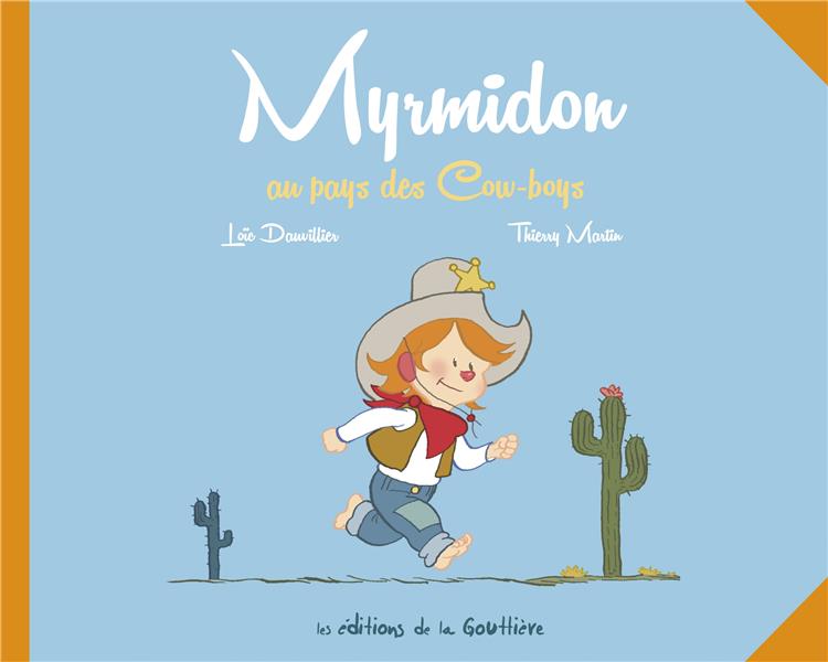 Myrmidon Tome 1 : Myrmidon au pays des cow-boys