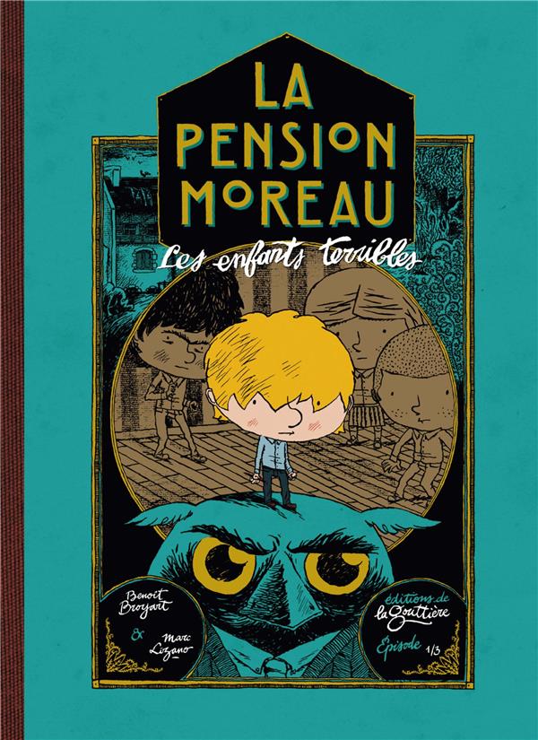 La pension Moreau Tome 1 : les enfants terribles