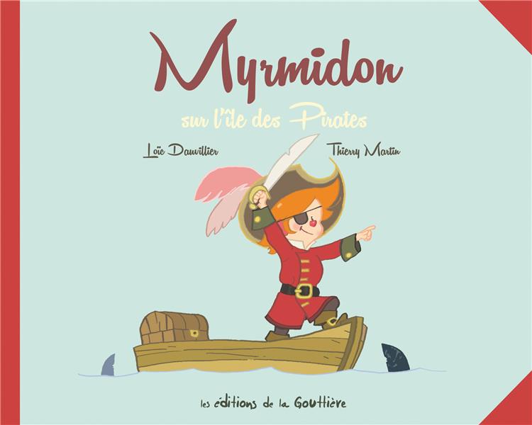 Myrmidon Tome 4 : Myrmidon sur l'île des pirates