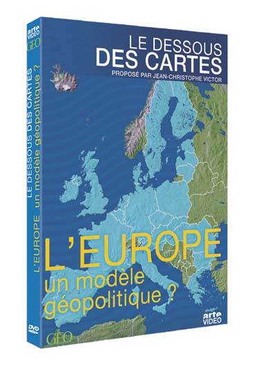 Le Dessous Des Cartes : L'Europe, Un Modèle Géopolitique ? [DVD]