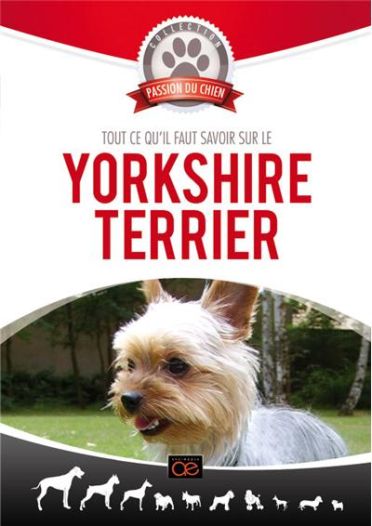 Tout ce qu'il faut savoir sur le Yorkshire terrier [DVD]