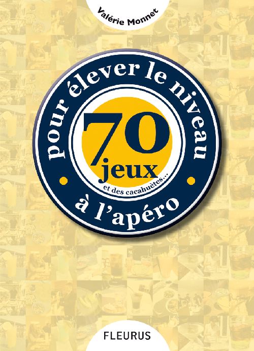 Pour élever le niveau à l'apéro ; 70 jeux et des cacahuètes...