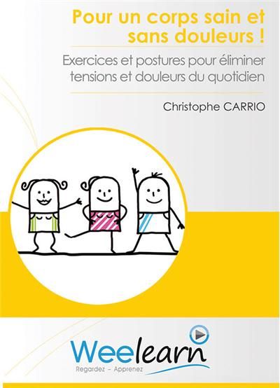 Pour un corps sain et sans douleur ! - Exercices et postures pour éliminer tensions et douleurs du quotidien [DVD]