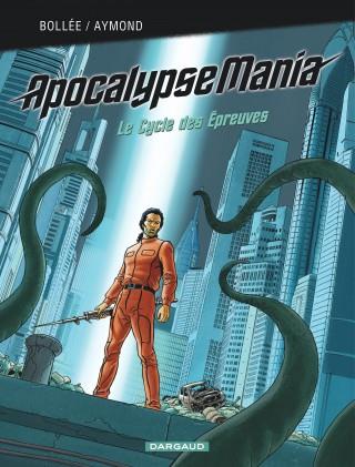 Apocalypse Mania - cycle 2 : Intégrale vol.2 : t.1 à t.3 : le cycle des épreuves