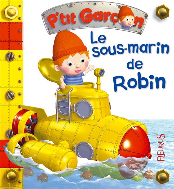 P'tit Garçon : le sous-marin de Robin