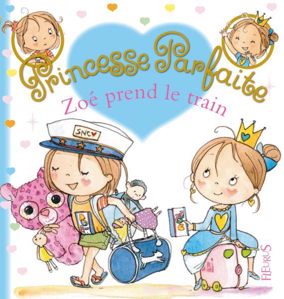 Princesse parfaite Tome 32 : Zoé prend le train