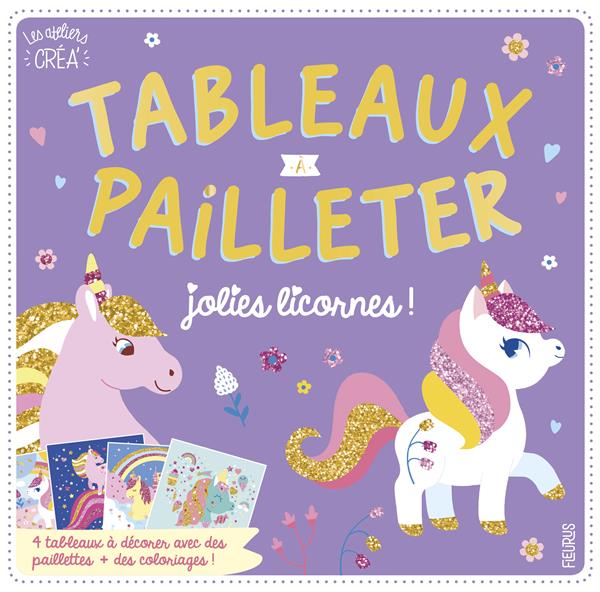 Tableaux à pailleter ; jolies licornes !