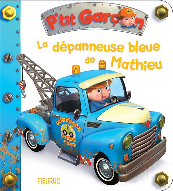 P'tit Garçon : la dépanneuse bleue de Mathieu