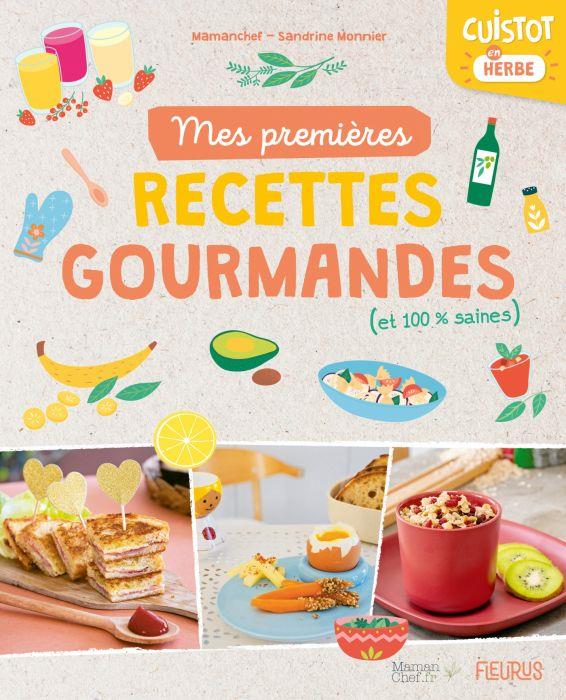 Mes premières recettes gourmandes (et 100% saines)