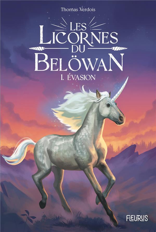 Les licornes du Belöwan Tome 1 : évasion