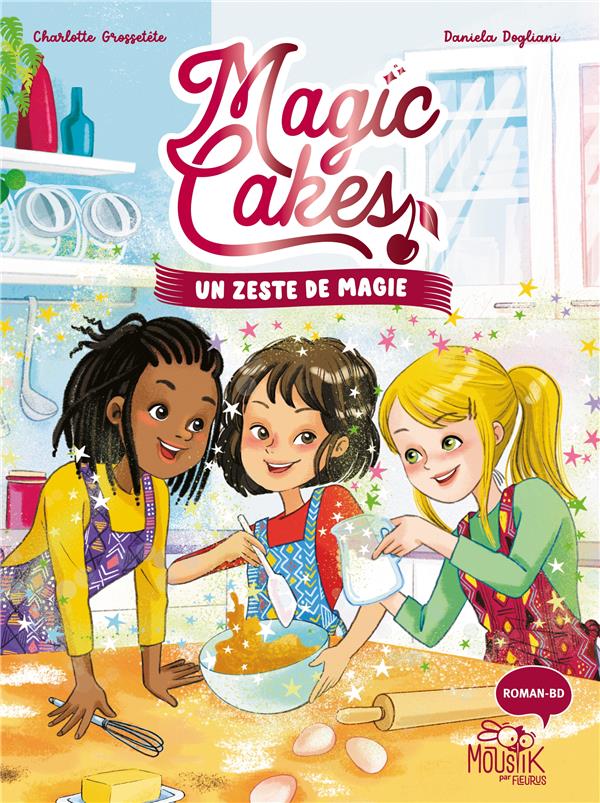 Magic cakes Tome 1 : un zeste de magie