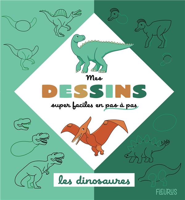 Mes dessins super faciles en pas à pas : les dinosaures