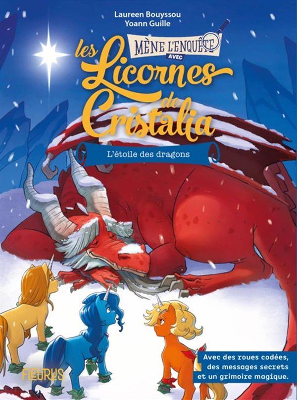 Les licornes de Cristalia Tome 2 : L'étoile des dragons