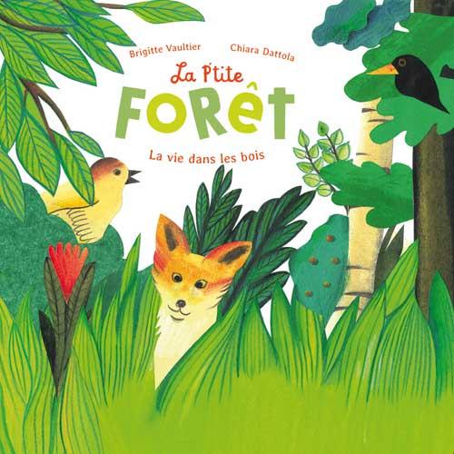 La p'tite forêt ; la vie dans les bois