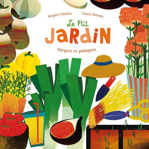 Le p'tit jardin ; vergers et potagers