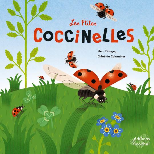 Les p'tites coccinelles ; la vie d'un coléoptère