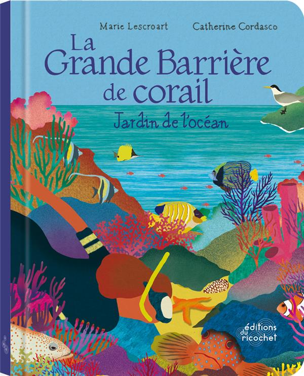 La grande barrière de corail : jardin de l'océan