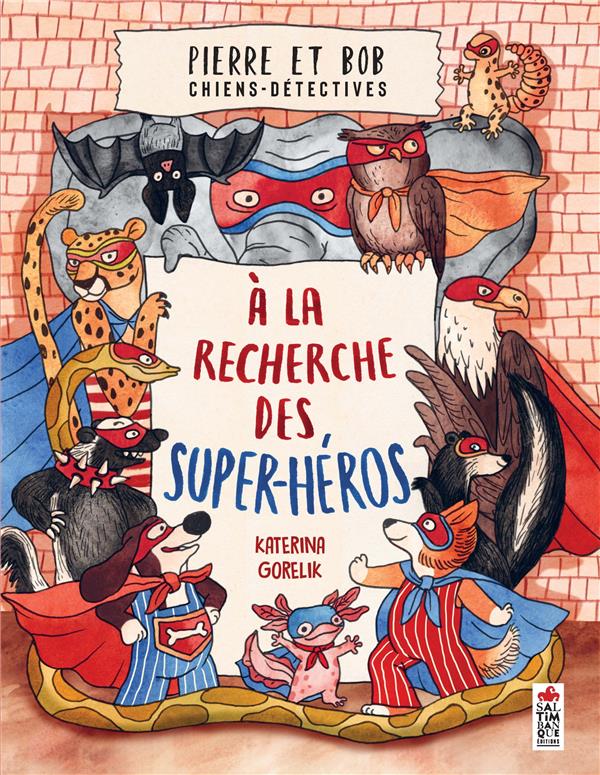 Pierre et Bob chiens-détectives : à la recherche des super-héros