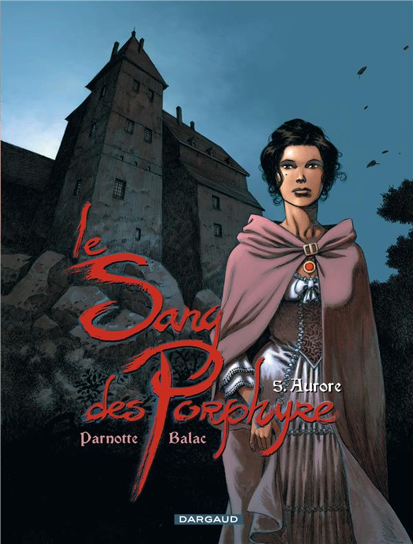 Le sang des Porphyre Tome 5 ; Aurore