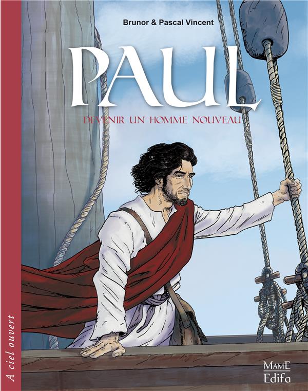 Paul ; devenir un homme nouveau