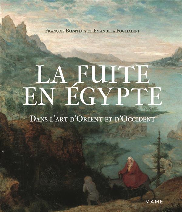 La fuite en Egypte ; dans l'art d'Orient et d'Occident