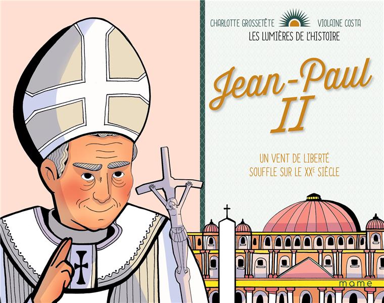 Jean-Paul II, un vent de liberté souffle sur le XXe siècle