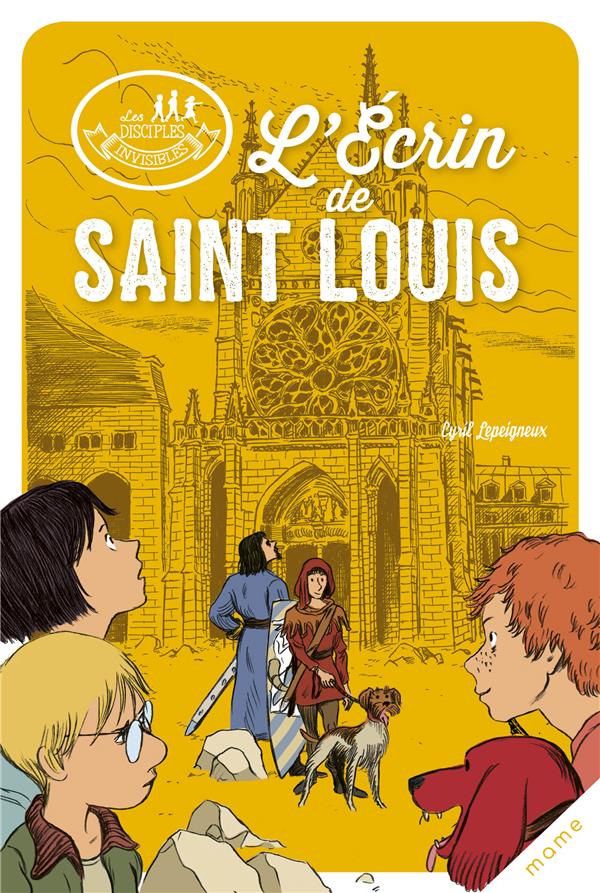 Les disciples invisibles : l'écrin de Saint Louis