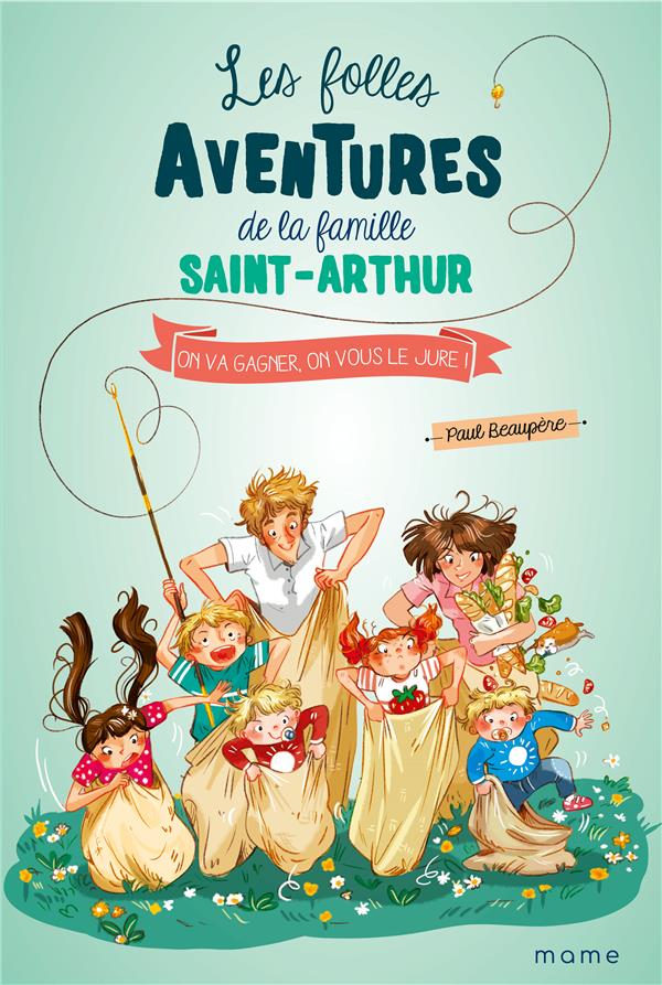 Les folles aventures de la famille Saint-Arthur Tome 9 : on va gagner, on vous le jure !