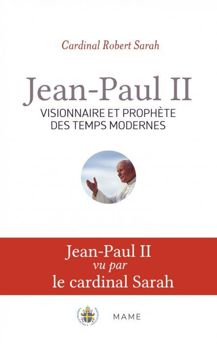 Jean-Paul II, visionnaire et prohpète des temps modernes