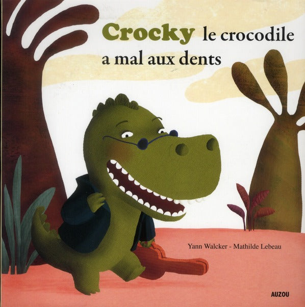 Crocky le crocodile a mal aux dents