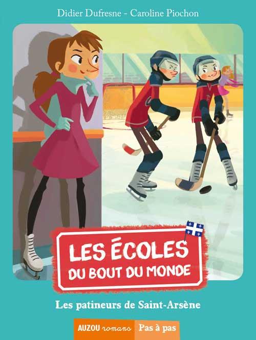 Les écoles du bout du monde Tome 2 : les patineurs de Saint-Arsène